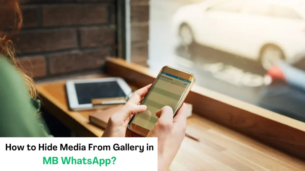 How to Hide Media From Gallery in MB WhatsApp