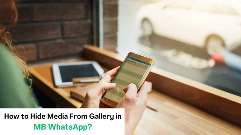 How to Hide Media From Gallery in MB WhatsApp?